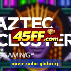 ouvir radio globo rj